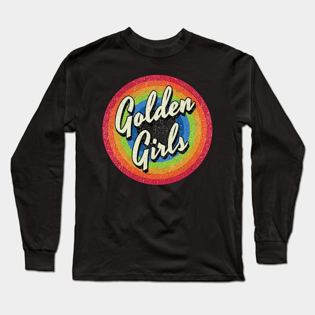 Vintage Style circle - the golden girls Long Sleeve T-Shirt by henryshifter